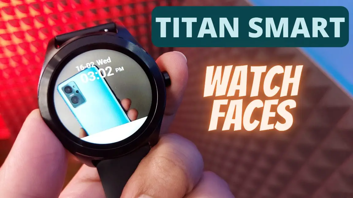 3 ways to change watch faces in titan smart watch