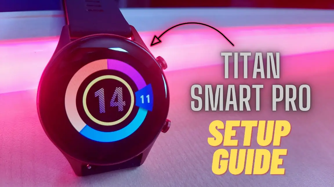 How to Connect Titan Smart Pro with Android and iPhone