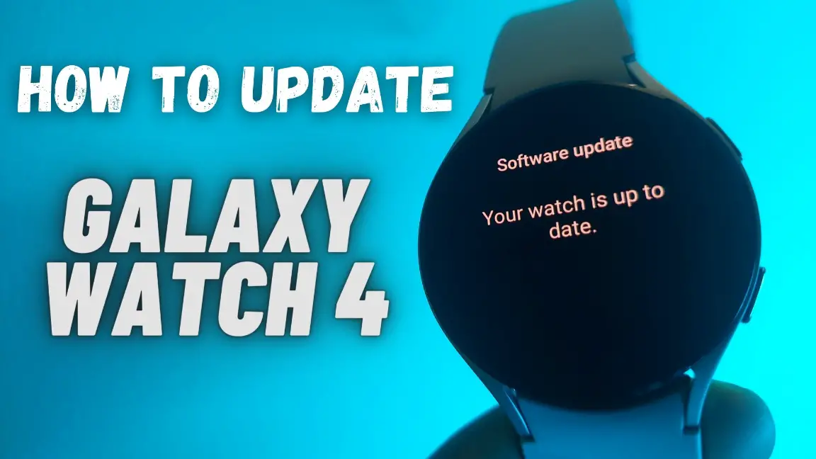 How to Update Software on Galaxy Watch 4