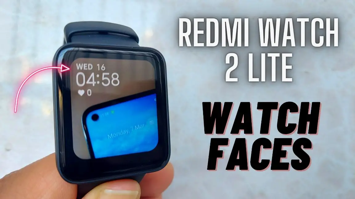 How to Change Watch Faces on Redmi Watch 2 Lite