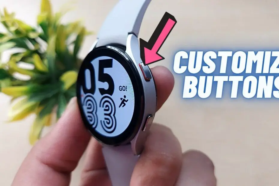 Samsung Galaxy Watch Customize Buttons