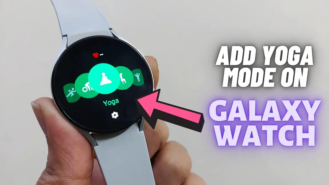 Add Yoga Mode on Galaxy Watch